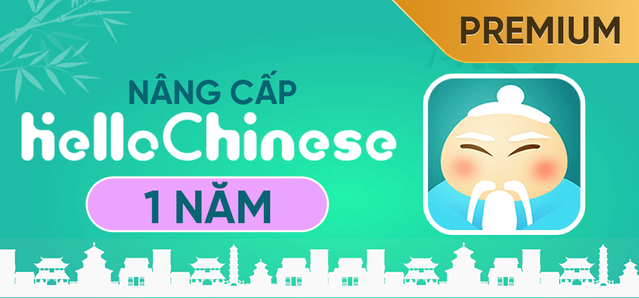 Hello Chinese Premium 1 năm - Nâng cấp chính chủ
